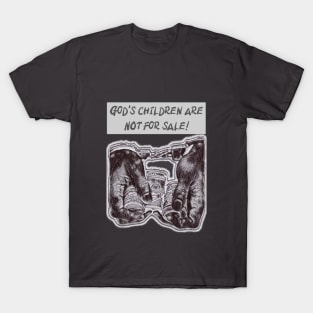 God’s children are NOT for sale! T-Shirt